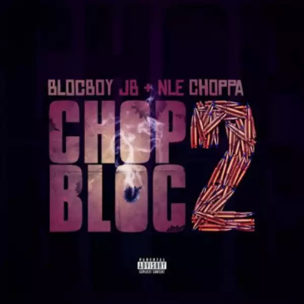 BlocBoy JB - ChopBloc 2 Ft. NLE Choppa